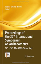 Isabella Turbanti-Memmi (επιμ.), Proceedings of the 37th International Symposium on Archaeometry, 2011