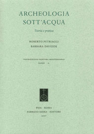 Roberto Petriaggi, Barbara Davidde, Archeologia Sott’Acqua, 2007