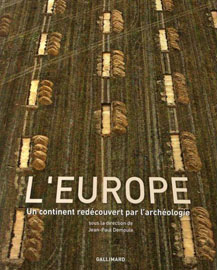 Jean-Paul Demoule (επιμ.), L’Europe. Un continent redécouvert par l’archéologie, 2009