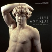 Claude Sintès, La Libye antique, Un rêve de marbre, 2010