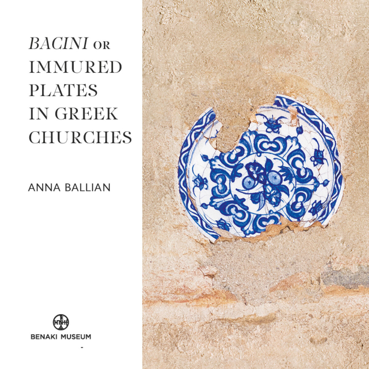 Anna Ballian, «Bacini or immured plates in Greek Churches. Iznik, Italian and local ceramics (16th - 17th century)». Το εξώφυλλο της έκδοσης.